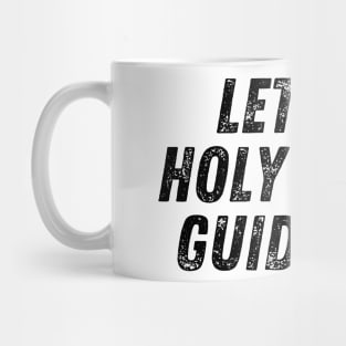 Let The Holy Spirit Guide You Christian Quote Mug